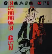 Rubber Gun - Grease Up!
