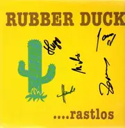 Rubber Duck - Rastlos