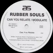 12inch Vinyl Single - Rubber Souls - Can You Relate