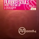 12inch Vinyl Single - Rubber Souls - Dont Pick Me Up