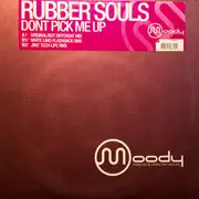 12inch Vinyl Single - Rubber Souls - Dont Pick Me Up
