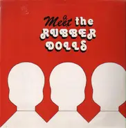 Rubber Dolls - Meat the Rubber Dolls