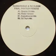 Rubberhead & DJ Clean - Final Fantasy (Remixe)