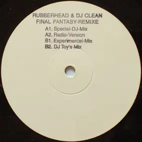 Rubberhead & DJ Clean - Final Fantasy (Remixe)