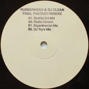 Rubberhead & DJ Clean - Final Fantasy (Remixe)