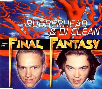Rubberhead & DJ Clean - Final Fantasy