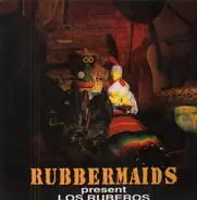 Rubbermaids - Present Los Ruberos