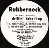 12'' - Rubberneck - Driftin' / Take It Up