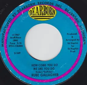 Rube Gallagher - How Come You Do Me Like You Do / Hear My Plea