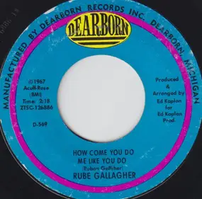 Rube Gallagher - How Come You Do Me Like You Do / Hear My Plea