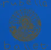 Rubella Ballet - At The End Of The Rainbow
