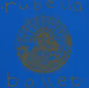 Rubella Ballet - At The End Of The Rainbow