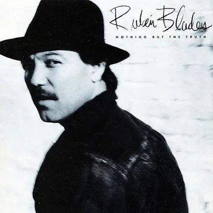 Ruben Blades - Nothing But the Truth