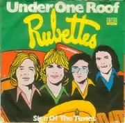 7'' - Rubettes, The Rubettes - Under One Roof / Sign Of The Times