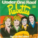 7'' - Rubettes, The Rubettes - Under One Roof / Sign Of The Times