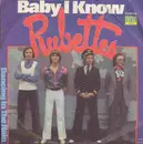 7inch Vinyl Single - Rubettes, The Rubettes - Baby I Know / Dancing In The Rain