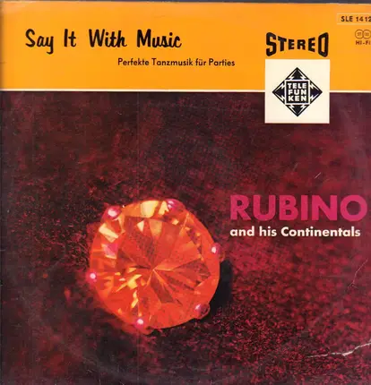 Rubino and his Continentals - Say it With Music