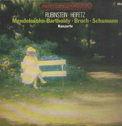Rubinstein, Heifetz - Mendelssohn, Bartholdy, Bruch, Schumann - Konzerte