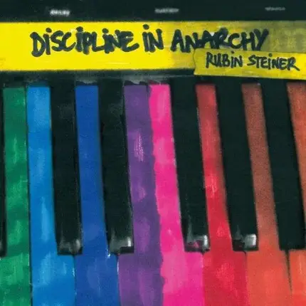 RUBIN STEINER - DISCIPLINE IN ANARCHY