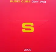 Rubix Cube - Goin' Wild