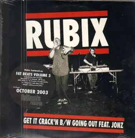 Rubix - Get It Crack'n / Going Out