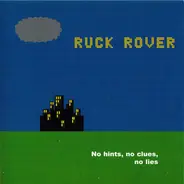 Ruck Rover - No Hints, No Clues, No Lies