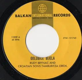 Rudy Brynac, SR. And Croatian Sons - Golubice Bijela