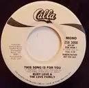 7inch Vinyl Single - Rudy Love And The Love Family - This Song Is For You