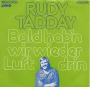 7inch Vinyl Single - Rudy Tadday - Bald Hab'n Wir Wieder Luft Drin