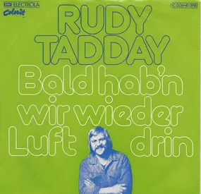 Rudy Tadday - Bald Hab'n Wir Wieder Luft Drin