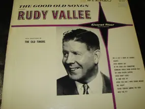 Rudy Vallée - The Good Old Songs (With Selections By The Old Timers)