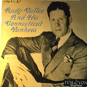 Rudy Vallée - Rudy Vallee And His Connecticut Yankees
