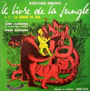 Rudyard Kipling Adaptation Et Réalisation André Sallée Avec Serge Reggiani - Le Livre De La Jungle / N°2: La Chasse de Kaa