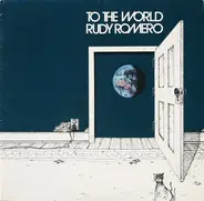 Rudy Romero - To the World
