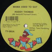 Ruddy Thomas - Mama Used To Say / Sex Symbol