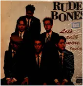 Rude Bones - Let's Talk More Today