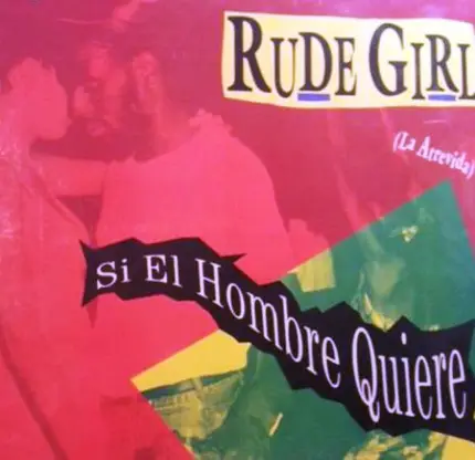 Rude Girl (La Atrevida) / El General / Little Lenny - Si El Hombre Quiere