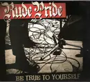 CD - Rude Pride - Be True To Yourself - Digipak