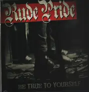 Rude Pride - Be True To Yourself
