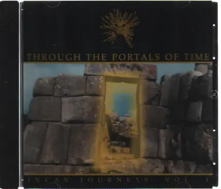 Rudecindo Inga Valez / Mauricio Vicencio a.o. - Through The Portals Of Time: Incan Journeys Vol. 1