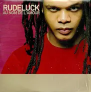 Rudeluck - Au Nom De L'Amour