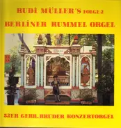 Rudi Müller - Berliner Rummel Orgel