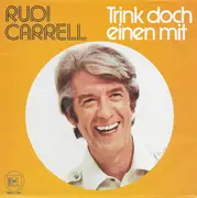 7inch Vinyl Single - Rudi Carrell - Trink Doch Einen Mit