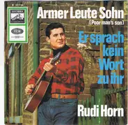 Rudi Horn - Armer Leute Sohn / Er Sprach Kein Wort Zu Ihr