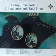 Rudi Knabl Mit Seiner Original Freundorfer Besetzung - Georg Freundorfer Erinnerungen
