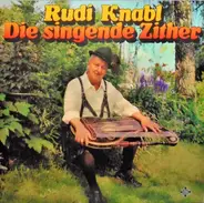 Rudi Knabl - Die  Singende Zither