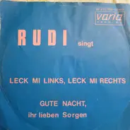 Rudi - Leck Mi Links, Leck Mi Rechts