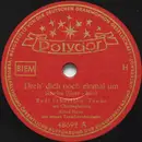 Schellack - Rudi Schuricke , Alfred Hause - Dreh' Dich Noch Einmal Um / Bleib' Für Immer Bei Mir, Kleine Rosmarie