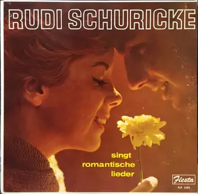 rudi schuricke - Singt Romantische Lieder