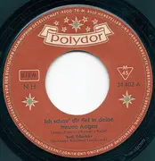 7inch Vinyl Single - Rudi Schuricke - Ich Schau' Dir Tief In Deine Treuen Augen